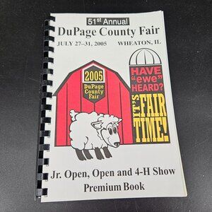 Illinois Premium Prize Catalog Book DuPage County Fair Open Class 4H Show 2005